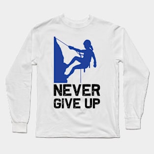 Never give up Long Sleeve T-Shirt